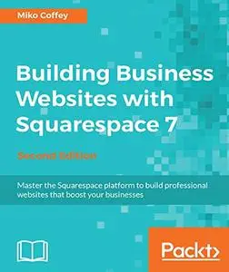 Building Business Websites with Squarespace 7 - 2nd Edition