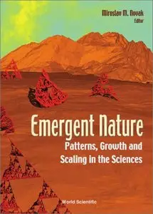 Emergent Nature: Patterns, Growth and Scaling in the Sciences