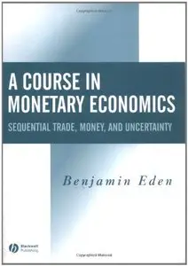 A Course in Monetary Economics: Sequential Trade, Money, and Uncertainity (Repost)