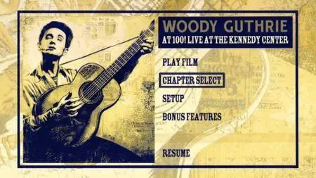 Various Artists - Woody Guthrie at 100! - Live at the Kennedy Center (2013) {CD+Bonus DVD9 NTSC)