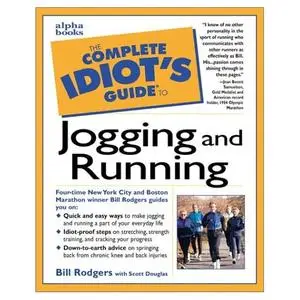 The Complete Idiot's Guide to Jogging and Running