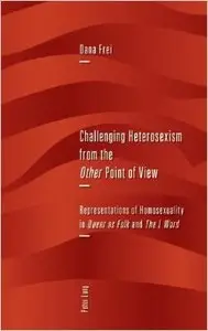 Challenging Heterosexism from the Other Point of View: Representations of Homosexuality in Queer as Folk and The L Word