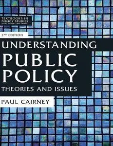 Understanding Public Policy: Theories and Issues