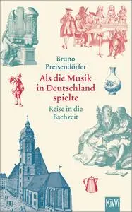 Bruno Preisendörfer - Als die Musik in Deutschland spielte