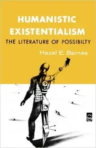 Humanistic Existentialism: The Literature of Possibility (Repost)