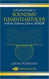 A Practical Guide to Boundary Element Methods with the Software Library BEMLIB (Repost)