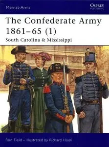 The Confederate Army 1861-65 (1): South Carolina & Mississippi (Men at Arms Series 423) (Repost)