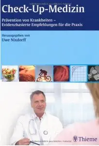 Check-Up-Medizin: Prävention von Krankheiten - Evidenzbasierte Empfehlungen für die Praxis