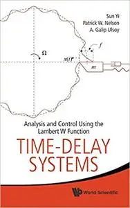 Time-Delay Systems: Analysis and Control Using the Lambert W Function