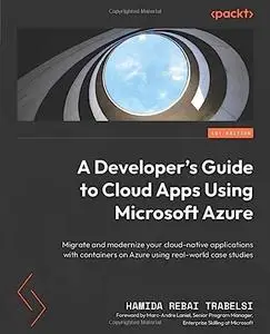 A Developer's Guide to Cloud Apps Using Microsoft Azure