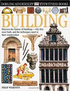 Building Discover the History of Buildings Why They Were Built and the Techniques Used in Their C...