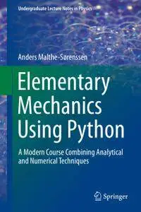 Elementary Mechanics Using Python: A Modern Course Combining Analytical and Numerical Techniques