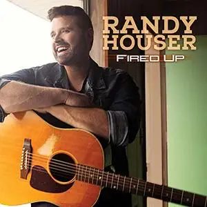 Randy Houser - Fired Up (2016/2019) [Official Digital Download]