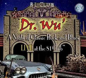 Dr. Wu' - A Night Of Classic Rock And Blues: Live At The 81 Club (2019)