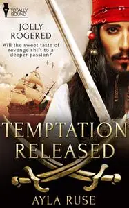 «Temptation Released» by Ayla Ruse