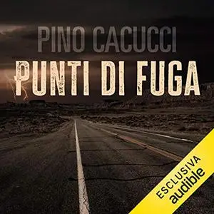 «Punti di fuga» by Pino Cacucci