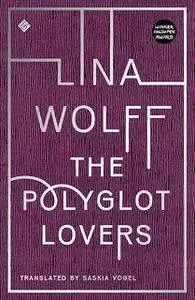 «The Polyglot Lover» by Lina Wolff