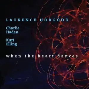 Laurence Hobgood - When The Heart Dances (2009) [Official Digital Download 24bit/192kHz]