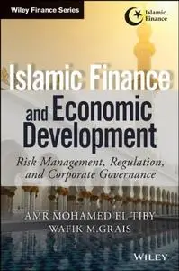 Islamic Finance and Economic Development: Risk, Regulation, and Corporate Governance (Repost)