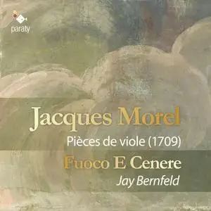 Fuoco E Cenere and Jay Bernfeld - Morel: Pièces de viole (1709) (2019)
