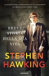 Stephen Hawking - Breve storia della mia vita