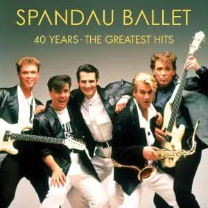 Spandau Ballet - 40 Years - The Greatest Hits (2020)