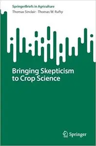 Bringing Skepticism to Crop Science