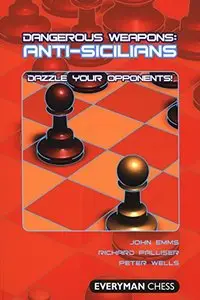 Dangerous Weapons: Anti-Sicilians: Dazzle Your Opponents! (Dangerous Weapons Series) by John Emms