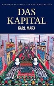 Capital: Volume One (Classics of World Literature)