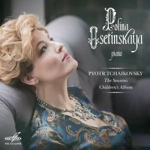 Polina Osetinskaya - Tchaikovsky: The Seasons, Children's Album (2017) [Official Digital Download]