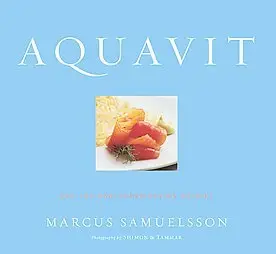 Marcus Samuelsson - Aquavit: And the New Scandinavian Cuisine