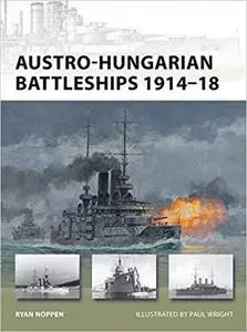 Austro-Hungarian Battleships 1914-18 (New Vanguard)