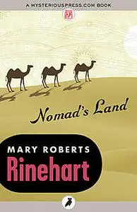 «Nomad's Land» by Mary Roberts Rinehart