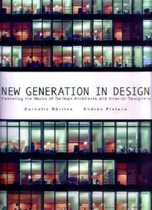 New generation in design : featuring the works of German architects and interior designers