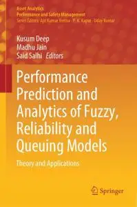 Performance Prediction and Analytics of Fuzzy, Reliability and Queuing Models: Theory and Applications (Repost)
