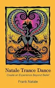 Natale Trance Dance: Create an Experience Beyond Belief