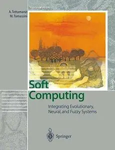 Soft Computing: Integrating Evolutionary, Neural, and Fuzzy Systems