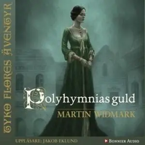 «Polyhymnias guld» by Martin Widmark