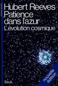 Hubert Reeves, "Patience dans l'azur: L'évolution cosmique"
