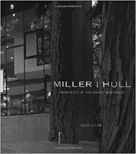 Miller I. Hull: Architects of the Pacific Northwest