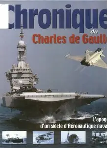 Chronique du Charles de Gaulle; L'apogée d'un siècle d'aéronautique navale