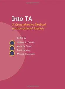 Into TA: A Comprehensive Textbook on Transactional Analysis (repost)