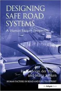 Designing Safe Road Systems: A Human Factors Perspective