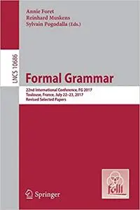 Formal Grammar: 22nd International Conference, FG 2017, Toulouse, France, July 22-23, 2017, Revised Selected Papers