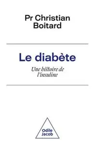 Christian Boitard, "Le diabète : Une histoire de l'insuline"