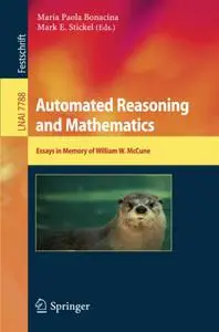 Automated Reasoning and Mathematics: Essays in Memory of William W. McCune