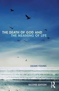 The Death of God and the Meaning of Life, 2nd Edition