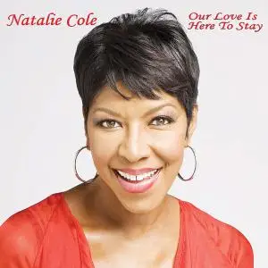 Natalie Cole - Our Love Is Here to Stay [Live ReMastered] (2016)
