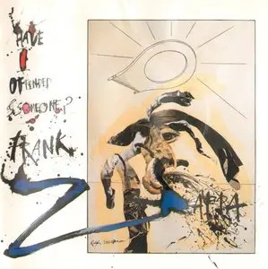 Frank Zappa - Have I Offended Someone? (1997) {Rykodisc Remaster Complete Series}