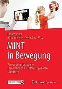 MINT in Bewegung: Anwendungsbezogene Lernstationen für interdisziplinären Unterricht